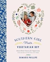 Southern Girl Meets Vegetarian Boy: Down Home Classics for Vegetarians (and the Meat Eaters Who Love Them)