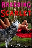 Breeding Scarlet (Whore For The Wolves Series Part 1)