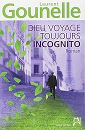 Dieu voyage toujours incognito