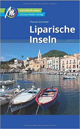 Liparische Inseln Reisefuhrer Michael Muller Verlag Individuell Reisen Mit Vielen Praktischen Tipps Amazon De Schroder Thomas Bucher Liparische Inseln Reisefuhrer Michael Muller Verlag Individuell Reisen Mit Vielen Praktischen Tipps Amazon De Schroder Thomas Bucher