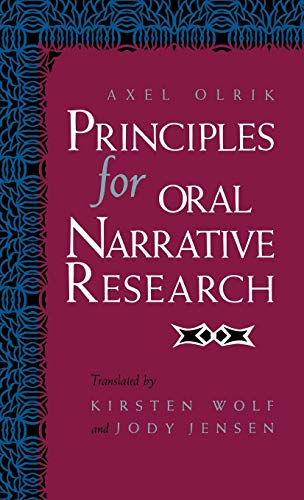 Principles for Oral Narrative Research (Folklore Studies in Translation) by Axel Olrik