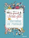 le grand livre-jeu de l'histoire de France by 