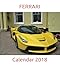 FERRARI Calendar 2018: 2018 Monthly Calendar with USA Holidays, 24 Ferrari Cars, 24 Full Color Photo by Tebo