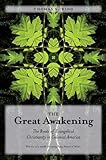 The Great Awakening: The Roots of Evangelical Christianity in Colonial America by 