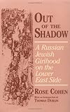 Out of the Shadow: A Russian Jewish Girlhood on the Lower East Side (Documents in American Social History)