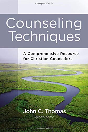 Counseling Techniques: A Comprehensive Resource for Christian Counselors by Zondervan