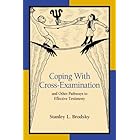 Coping With Cross-Examination and Other Pathways to Effective Testimony