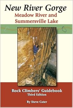 New River Gorge, Meadow River and Summersville Lake Rock Climbers' Guidebook