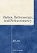 Optics, Retinoscopy, and Refractometry (The Basic Bookshelf for Eyecare Professionals)