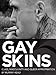 Gay Skins: Class, Masculinity and Queer Appropriation (Sexual Politics) by Murray Healy