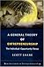 A General Theory of Entrepreneurship: The Individual-Opportunity Nexus (New Horizons in Entrepreneurship series)