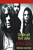Come As You Are: The Story of Nirvana by