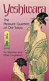 Yoshiwara Pleasure Quarters of Old Tokyo (Yenbooks)