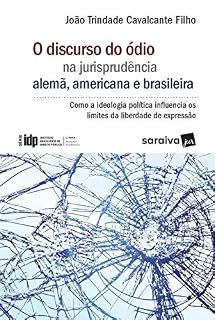 Livro Linha Pesquisa Acadêmica:Discurso do Ódio na Jurisprudência Alemã, Americana, Brasileira-1ª Ed. 2018
