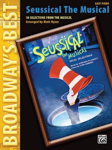 Broadway's Best Seussical The Musical 10 Selections From The Musical Easy Piano: 10 Selections from the Musical (Easy Piano)