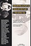 Rencontres autour du doublage des films et des séries télé by 
