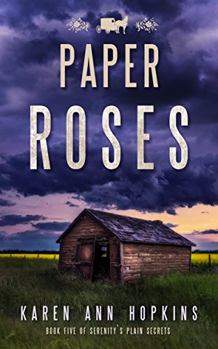 Paper Roses (Serenity's Plain Secrets Book 5) by [Hopkins, Karen Ann]
