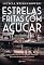 Livro Estrelas fritas com açúcar: Uma história de amor e de coragem, costurada pelas mãos de uma mulher visionária