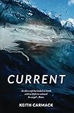CURRENT by Keith Carmack, Jessi Adrignola