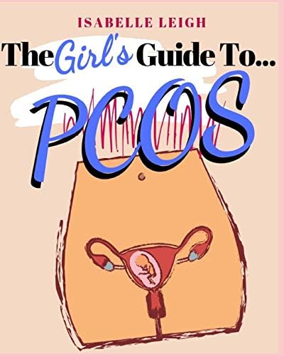 The Girl's Guide to PCOS: Workbook for managing Polycystic Ovary Syndrome  and reclaiming your health