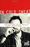 In Cold Sweat: Interviews with Really Scary Musicians