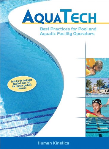 Aquatech: Best Practices for Pool and Aquatic Facility Operators by Human Kinetics