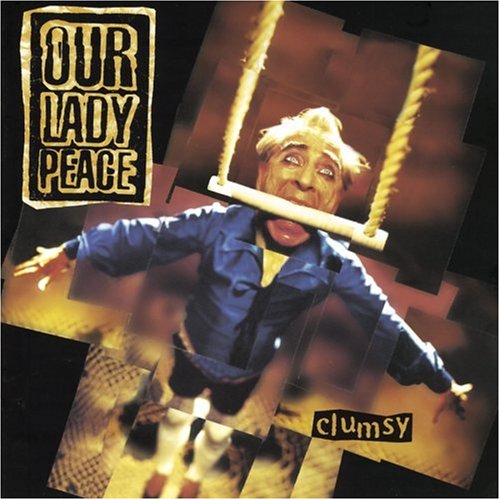 Our Lady Peace - Clumsy;Clumsy - Zortam Music