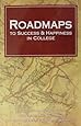 Roadmaps to Success &amp; Happiness in College --2007 publication.