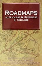 Roadmaps to Success & Happiness in College --2007 publication.