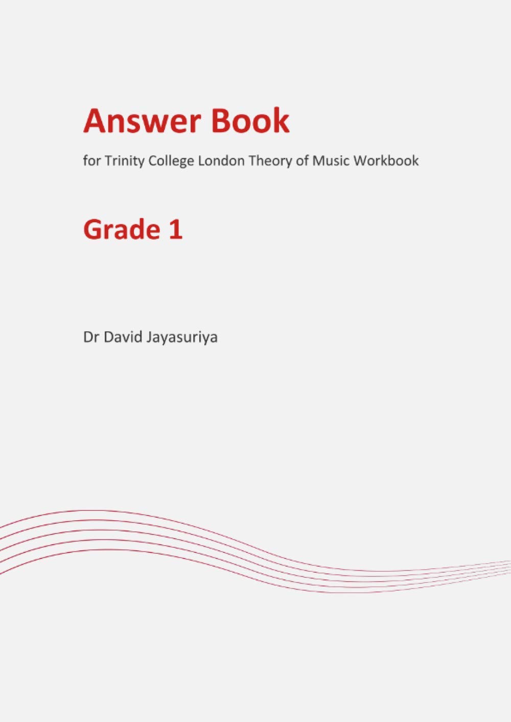 answer book for trinity college london theory of music workbook grade 1 answer book answer books for trinity college london theory of music workbooks jayasuriya dr david 9798685846907 amazon com books