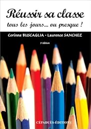 Réussir sa classe tous les jours ou presque !