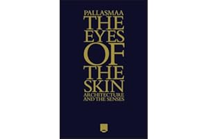 The Eyes of the Skin: Architecture and the Senses
