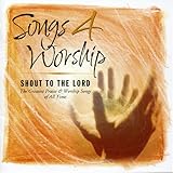 SONGS 4 WORSHIP:SHOUT TO THE LORD I