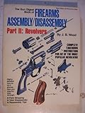 The Gun Digest Book of Firearms Assembly/Disassembly Part II: Revolvers by 