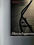 Ethics in Engineering, Martin, Michael W. and Schinzinger, Roland, 0070407010