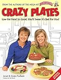 CRAZY PLATES low-Fat Food So Good, You'll Swear It's Bad for You by Janet; Martin, Ted; Podleski, Greta Podleski