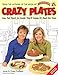 CRAZY PLATES low-Fat Food So Good, You'll Swear It's Bad for You by Janet; Martin, Ted; Podleski, Greta Podleski