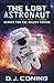 The Lost Astronaut: A Novel by D. J. Coning