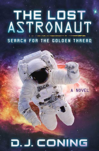 The Lost Astronaut: A Novel by D. J. Coning
