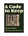 A Code to Keep: The True Story of America's Longest-Held Civilian POW in Vietnam by Ernest Brace