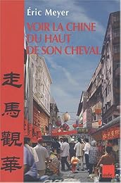 Voir la Chine du haut de son cheval