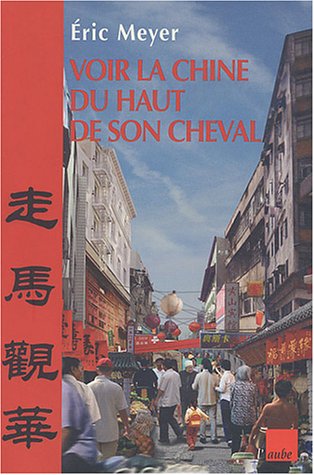 Voir la Chine du haut de son cheval
