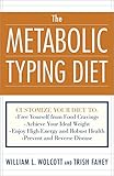 The Metabolic Typing Diet: Customize Your Diet To: Free Yourself from Food Cravings: Achieve Your Id by 