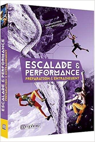 Escalade Et Performance Preparation Et Entrainement Amazon Fr Guyon Laurence Broussouloux Olivier Livres