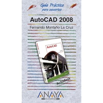 AutoCAD 2008 (Guías Prácticas) AutoCAD 2008 (Guías Prácticas)