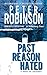 Past Reason Hated: An Inspector Banks Mystery