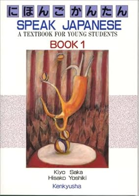 Speak Japanese (Book 1): A Textbook For Young Students