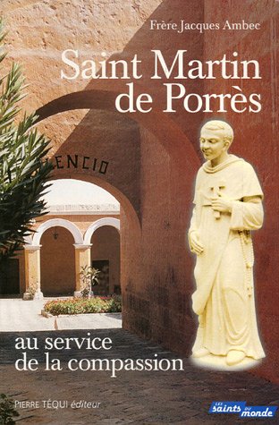 Saint Martin de Porrès : Au service de la compassion, les Frères coopérateurs dominicains : Simon by Jacques Ambec