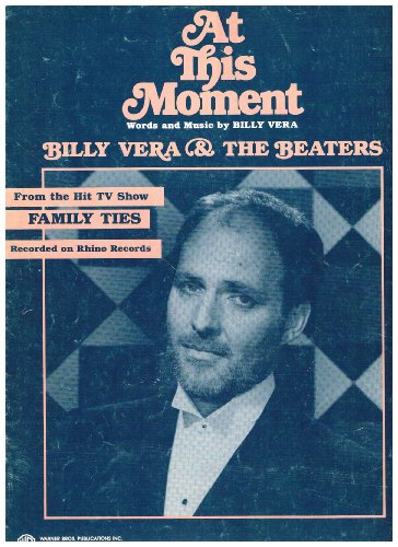 At This Moment (From the Hit TV Show 'Family Ties') - Recorded by Billy Vera & The Beaters (Piano Vocal Guitar)