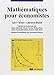 Mathématiques pour économistes (Ouvertures économiques) (French Edition) by